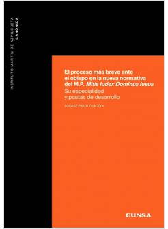 EL PROCESO MAS BREVE ANTE EL OBISPO EN LA NUEVA NORMATIVA DEL M.P. MITIS IUDEX