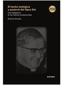 EL HECHO TEOLOGICO Y PASTORAL DEL OPUS DEI