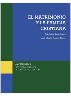 EL MATRIMONIO Y LA FAMILIA CRISTIANA