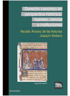 DERECHO CANONICO EN PERSPECTIVA HISTORICA: FUENTES, CIENCIA E INSTITUCIONES