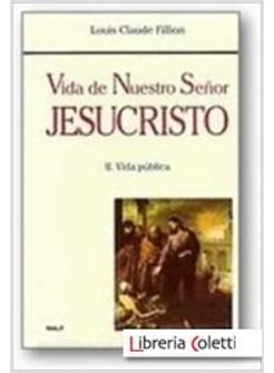 VIDA DE NUESTRO SENOR JESUSCRISTO II: VIDA PUBLICA