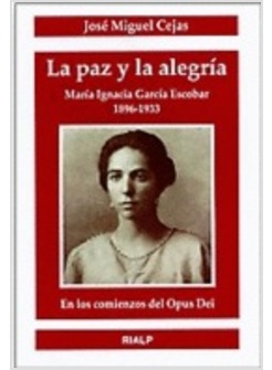 LA PAZ Y LA ALEGRIA. MARIA IGNACIA GARCIA ESCOBAR