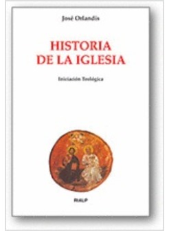 HISTORIA DE LA IGLESIA. INICIACION TEOLOGICA