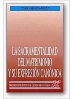 SACRAMENTALIDAD DEL MATRIMONIO Y SU EXPRESION CANONICA
