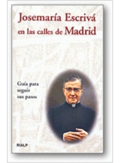 JOSEMARIA ESCRIVA EN LAS CALLES DE MADRID