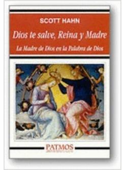 DIOS TE SALVE REINA Y MADRE