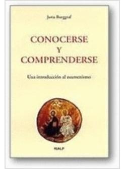 CONOCERSE Y COMPRENDERSE. UNA INTRODUCCION AL ECUMENISMO