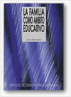 LA FAMILIA COMO AMBITO EDUCATIVO