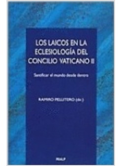 LOS LAICOS EN LA ECLESIOLOGIA DEL CONCILIO VATICANO II