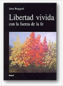 LIBERTAD VIVIDA CON LA FUERZA DE LA FE