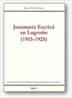 SAN JOSEMARIA ESCRIVA EN LOGRONO (1915 - 1925)