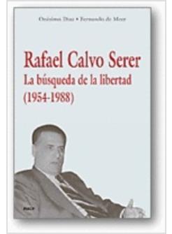 RAFAEL CALVO SERER LA BUSQUEDA DE LA LIBERTAD (1954-1988)