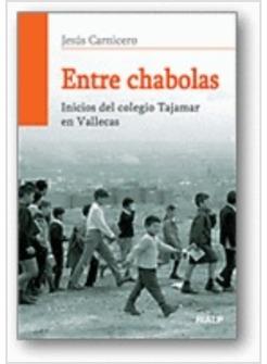 ENTRE CHABOLAS. INICIOS DEL COLEGIO TAJAMAR EN VALLECAS