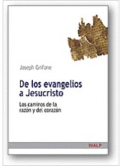 DE LOS EVANGELIOS A JESUCRISTO
