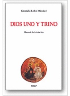 DIOS UNO Y TRINO. MANUAL DE INICIACION