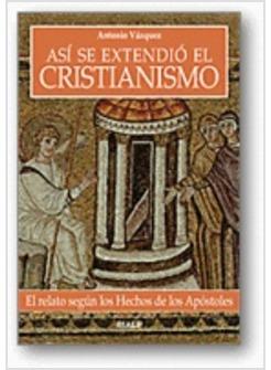 ASI SE EXTENDIO EL CRISTIANISMO