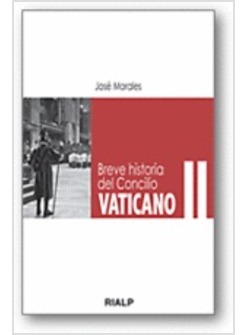 BREVE HISTORIA DEL CONCILIO VATICANO II