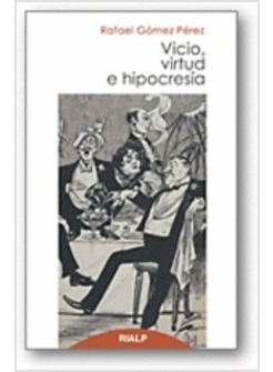 VICIO, VIRTUD E HIPOCRECIA