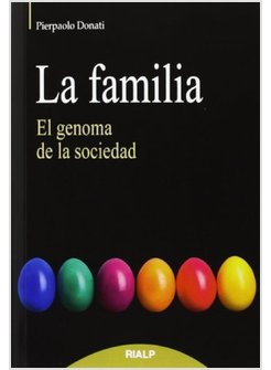 LA FAMILIA, GENOMA DE LA SOCIEDAD