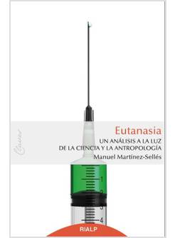 EUTANASIA UN ANALISIS A LA LUZ DE LA CIENCIA Y LA ANTROPOLOGIA