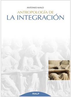 ANTROPOLOGIA DE LA INTEGRACION