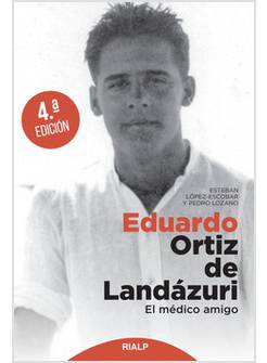 EDUARDO ORTIZ DE LANDAZURI EL MEDICO AMIGO