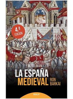 CRISTIANOS Y MUSULMANES EN LA ESPANA MEDIEVAL