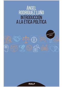 INTRODUCCION A LA ETICA POLITICA 