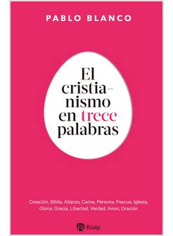 EL CRISTIANISMO EN TRECE PALABRAS