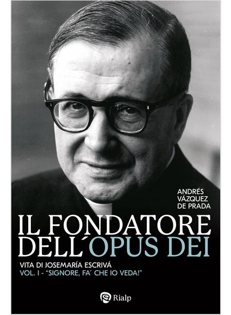 IL FONDATORE DELL'OPUS DEI  1