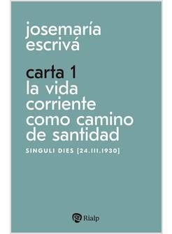 CARTA 1 LA VIDA CORRIENTE COMO CAMINO DE SANTIDAD