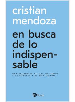 EN BUSCA DE LO INDISPENSABLE UNA PROPUESTA ACTUAL EN TORNO A LA POBREZA Y AL BIE