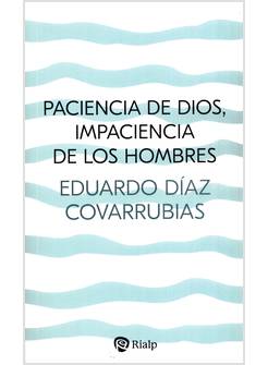 PACIENCIA DE DIOS IMPACIENCIA DE LOS HOMBRES