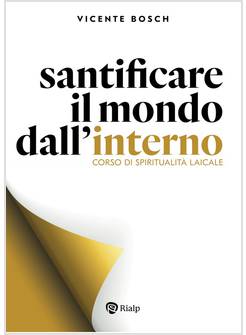 SANTIFICARE IL MONDO DALL'INTERNO