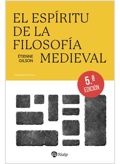 EL ESPIRITU DE LA FILOSOFIA MEDIEVAL