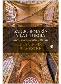 SAN JOSEMARIA Y LA LITURGIA 