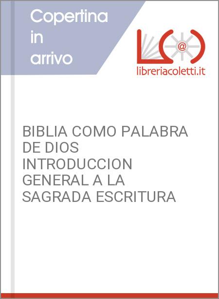 BIBLIA COMO PALABRA DE DIOS INTRODUCCION GENERAL A LA SAGRADA ESCRITURA