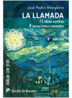 LA LLAMADA. 12 IDEAS SUELTAS, 9 VOCACIONES CONTADAS