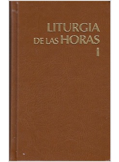 LITURGIA DE LAS HORAS 1 LATINOAMERICANA - TIEMPO DE ADVIENTO TIEMPO DE NAVIDAD
