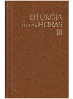 LITURGIA DE LAS HORAS 3  LATINOAMERICANA - TIEMPO ORDINARIO SEMANAS I-XVII