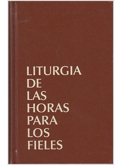 LITURGIA DE LAS HORAS LATINOAMERICANA PARA LOS FIELES