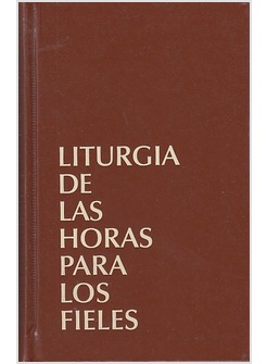 LITURGIA DE LAS HORAS LATINOAMERICANA PARA LOS FIELES