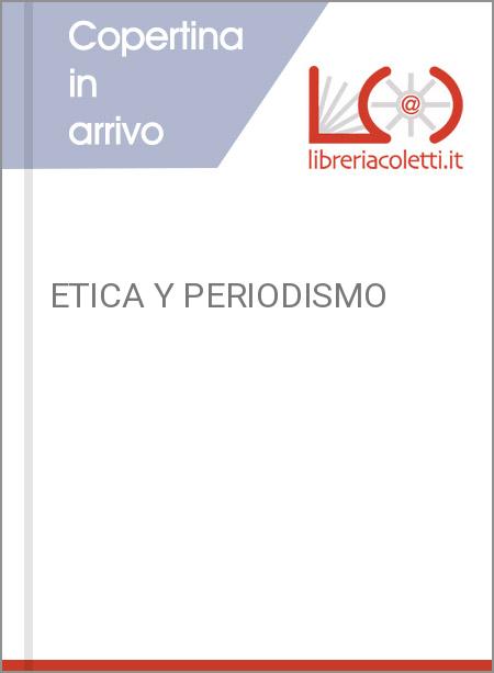 ETICA Y PERIODISMO