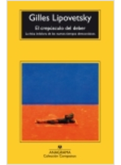 EL CREPUSCULO DEL DEBER. LA ETICA INDOLORA DE LOS NUEVOS TIEMPOS