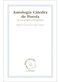 ANTOLOGIA CATEDRA DE POESIA DE LAS LETRAS UNIVERSALES
