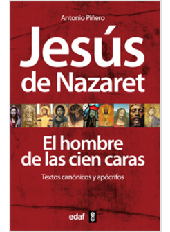 JESUS DE NAZARET. EL HOMBRE DE LAS CIEN CARAS