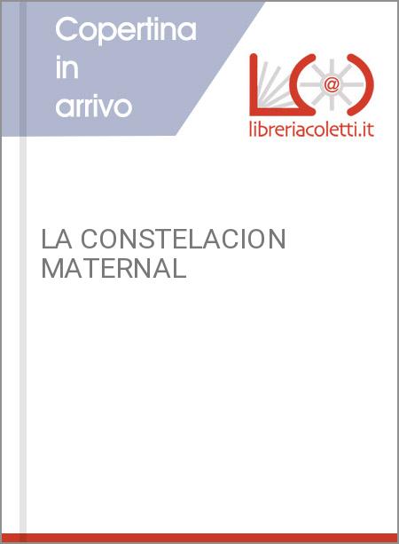 LA CONSTELACION MATERNAL