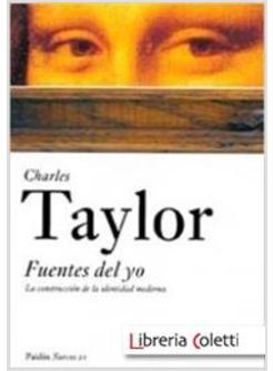 FUENTES DEL YO CONSTRUCCION DE LA IDENTIDAD MODERNA