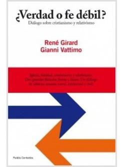 VERDAD O FE DEBIL? DIALOGO SOBRE CRISTIANISMO Y RELATIVISMO