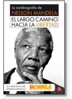 UN LARGO CAMINO HACIA LA LIBERTAD. LA AUTOBIOGRAFIA DE NELSON MANDELA